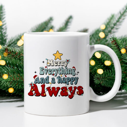 Merry Everything and a Happy Always coffee mug